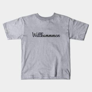 Willkommen Kids T-Shirt